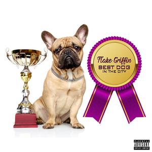 Best Dog in The City (Explicit)