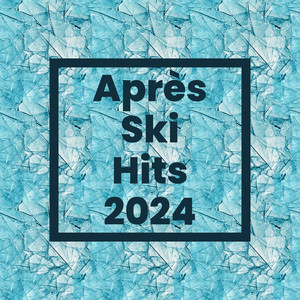 Après Ski Hits 2024 (Explicit)