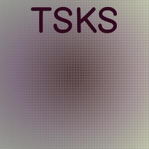 Tsks