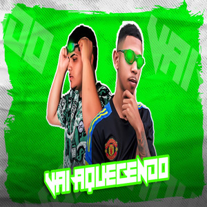Vai Aquecendo (Explicit)