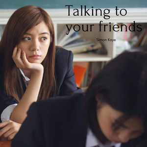 Talking to your friends