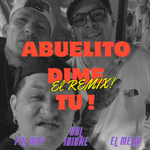 Abuelito dime Tu (Remix)