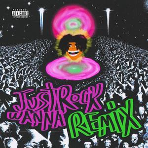 Just Wanna Rock (Remix) [Explicit]