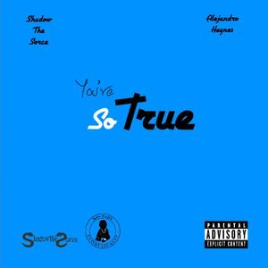 You're So True (feat. Shadow The Sorce) (Radio Edit)