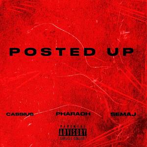 POSTED UP (feat. PDG & Semaj Laurent ) [Explicit]