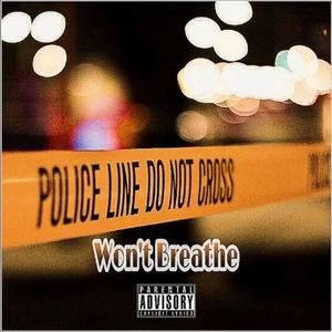 Won't Breathe(feat. King Taydo) (Explicit)