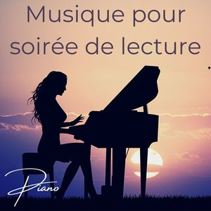 Musique pour soirée de lecture: Musique piano, fond musical pour lire les classiques avec les amies