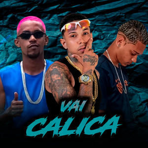 Vai Calica (Explicit)