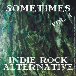 Sometimes Indie Rock Alternative: Volume 1