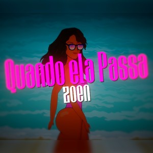Quando Ela Passa (Explicit)