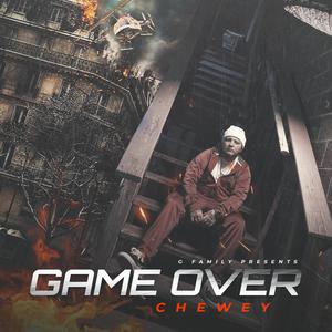 Game Over (feat. Chewey) [Explicit]