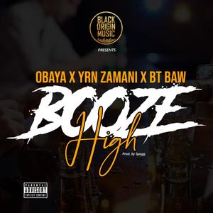 Booze High (feat. YRN Zamani & BT Baw) [Explicit]