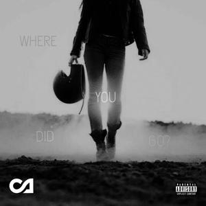 Where Did You Go? (Explicit)