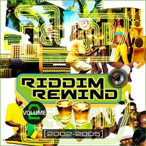 Riddim Rewind, Vol. 2 (2002-2005) [Explicit]