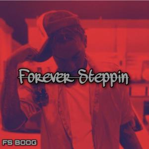 Forever Steppin (Explicit)