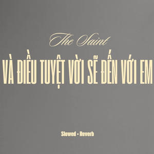 Và điều tuyệt vời sẽ đến với em (Slowed + Reverb) (Explicit)