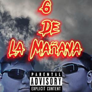 6 De La Mañana (Explicit)