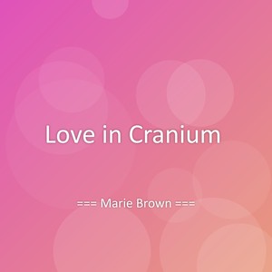 Love in Cranium