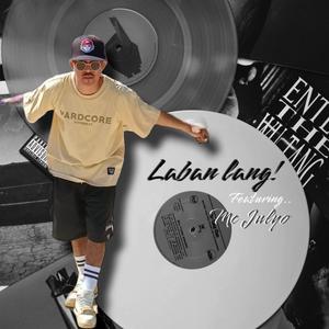 Laban lang (feat. Mc Julyo) [Explicit]