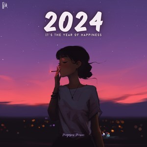 2024 (It's The Year Of Happiness)