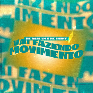 Vai Fazendo Movimento(feat. Mc Danny) (Explicit)
