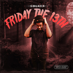 Friday The 13th (Explicit)