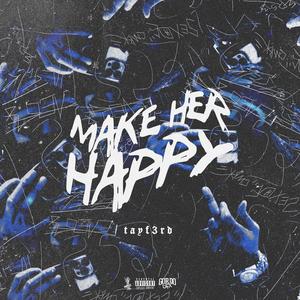 Make Her Happy Freestyle (Explicit)