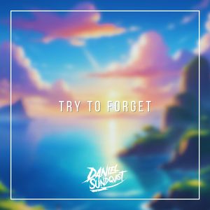 Try to forget