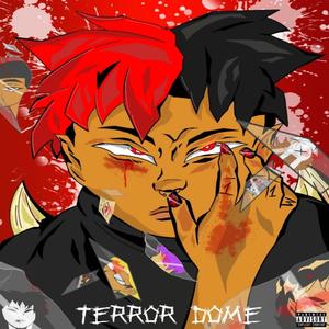 THE TERROR DOME! (feat. Die Perry, Saush, K.V.N, Sinsearr, $CXRZXNE, REVENGEOFPARIS, KUYR, Cherry Ills, orgetplus & Cl!pped) [Explicit]