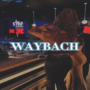 Waybach (Explicit)