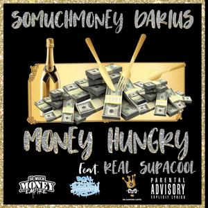 MONEY HUNGRY (feat. REAL SUPA COOL) [Explicit]