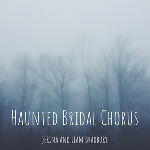 Haunted Bridal Chorus