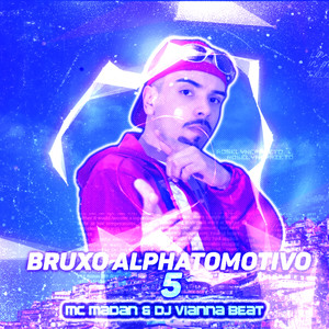 Bruxo Alphatomotivo 5 (Explicit)