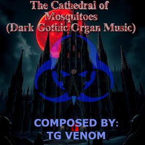 The Cathedral of Mosquitoes (Dark Gothic Organ Music)