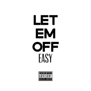 Let Em Off Easy (Explicit)