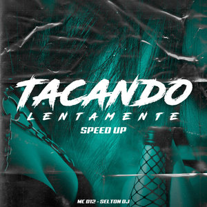 Tacando Lentamente (Speed Up) (Explicit)