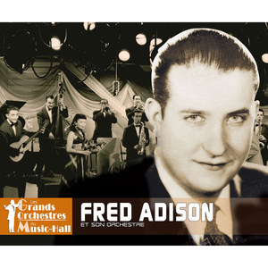 Fred Adison et son orchestre (Collection "Les grands orchestres du music-hall")