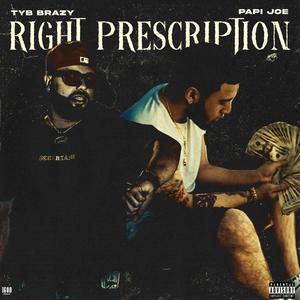 Right Prescription (feat. Papi Joe) [Explicit]