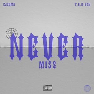 Never Miss (Explicit)