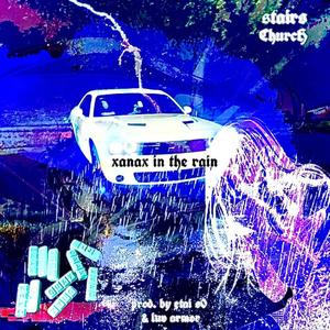 xanaxs in the rain (feat. church) [Explicit]