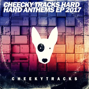 Cheeky Tracks Hard: Hard Anthems EP 2017