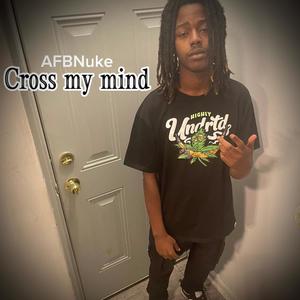 Cross My Mind (Explicit)