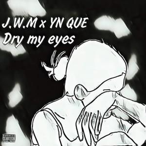 Dry My Eye's (Explicit)