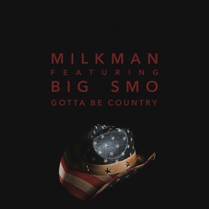 Gotta Be Country (feat. Big Smo)