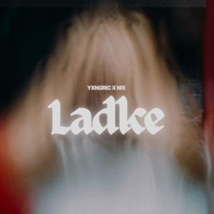 Ladke (feat. NIX) [Explicit]