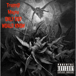ONLY GOD WOULD KNOW (Explicit)