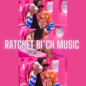 Ratchet B (Music) (Explicit)