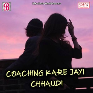 Coaching Kare Jayi Chhaudi