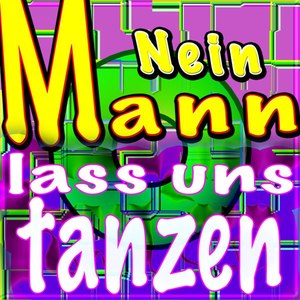 Nein, Mann! Lass Uns Tanzen