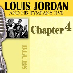 Louis Jordan & His Tympany Five - Chapter 4